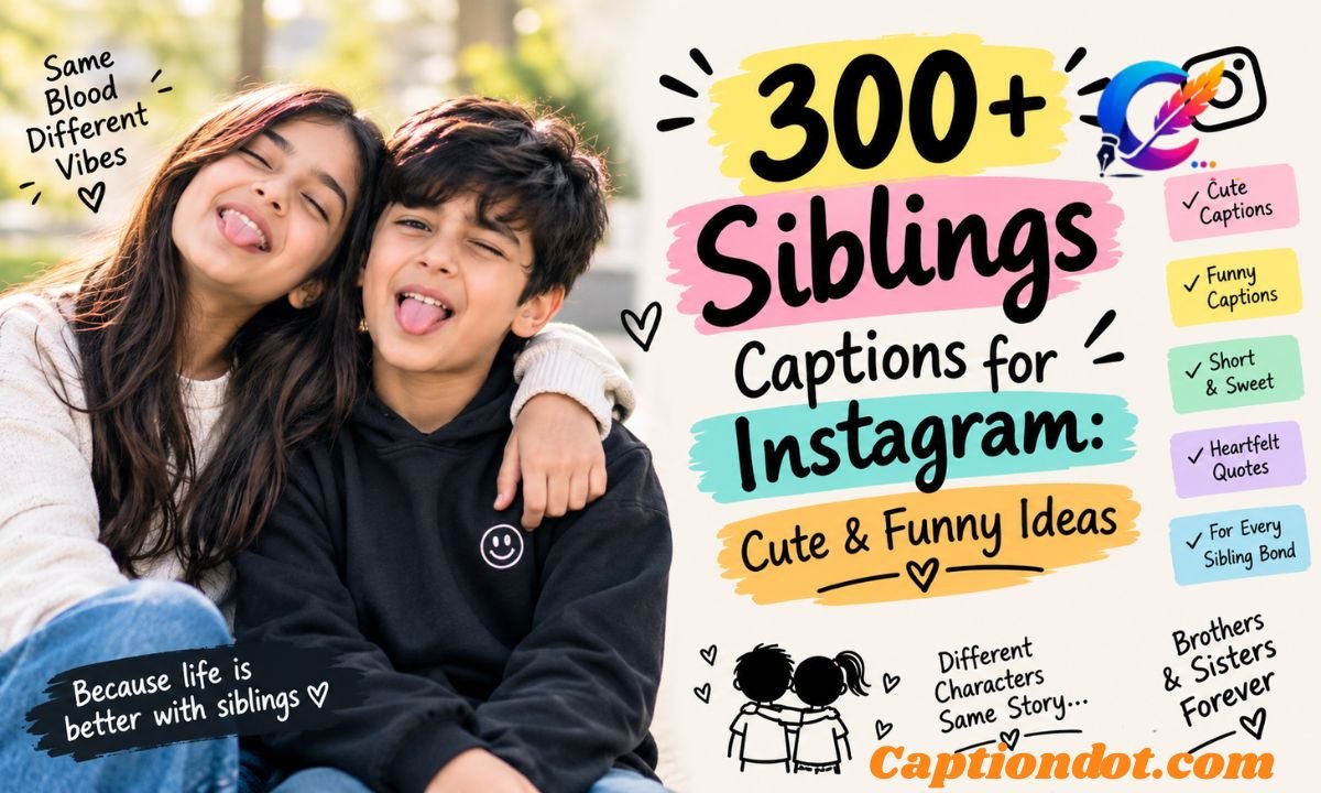 300+ Siblings Captions for Instagram Cute & Funny Ideas