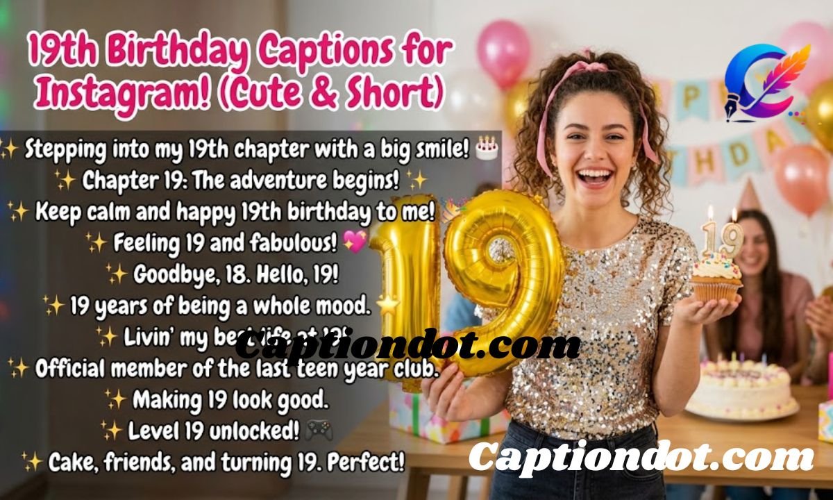 350+ 19th Birthday Captions for Instagram Cute & Short 